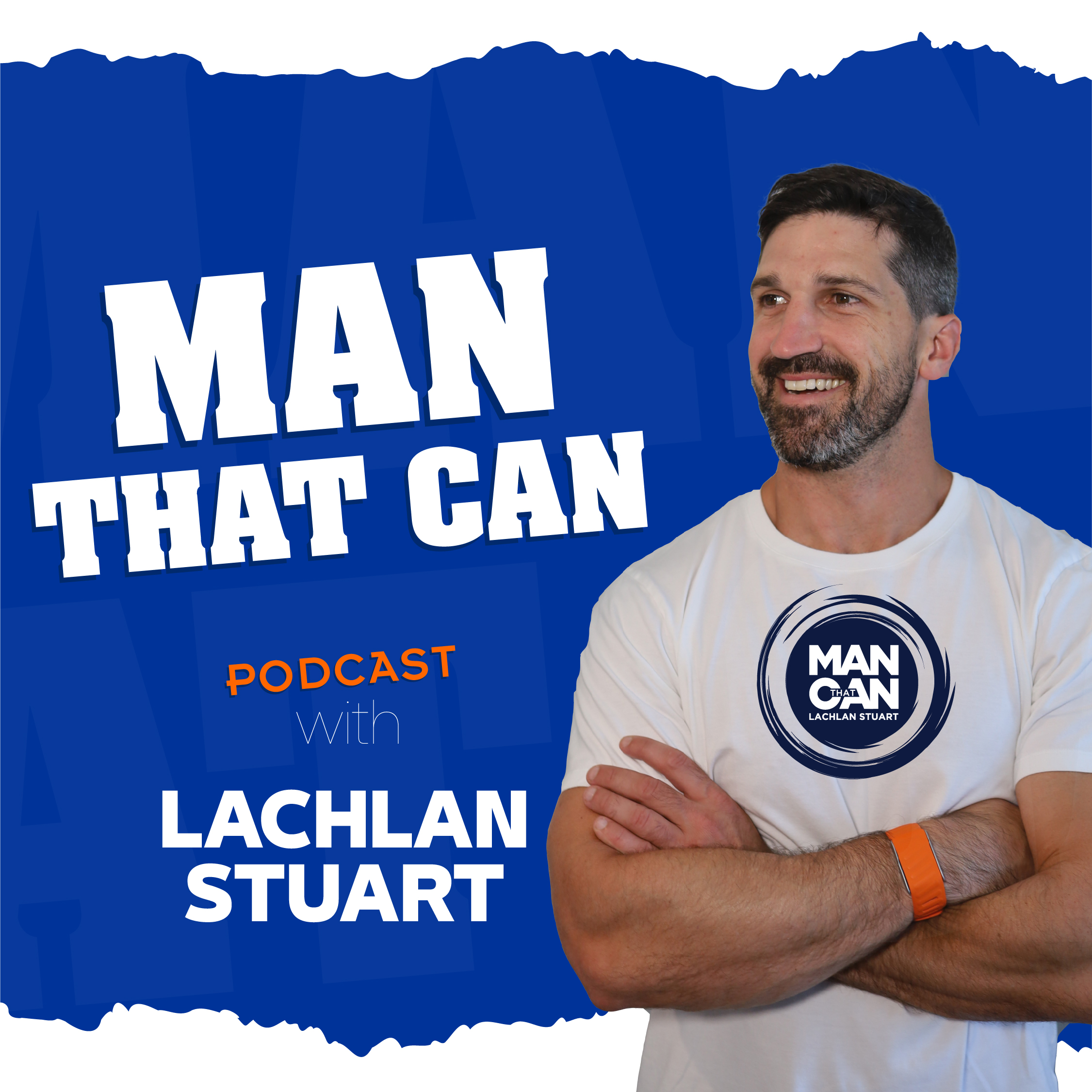 Man That Can podcast with Lachlan Stuart